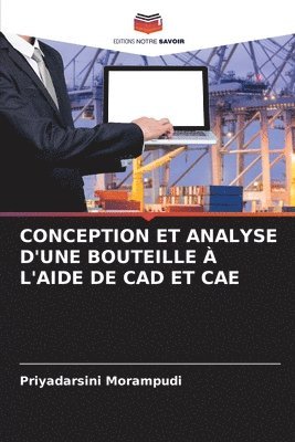 bokomslag Conception Et Analyse d'Une Bouteille  l'Aide de CAD Et Cae