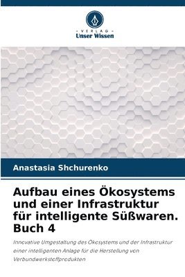 bokomslag Aufbau eines kosystems und einer Infrastruktur fr intelligente Swaren. Buch 4