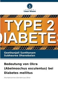 bokomslag Bedeutung von Okra (Abelmoschus esculentus) bei Diabetes mellitus