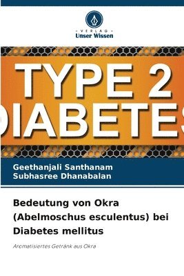 Bedeutung von Okra (Abelmoschus esculentus) bei Diabetes mellitus 1