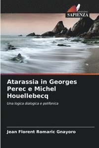 bokomslag Atarassia in Georges Perec e Michel Houellebecq