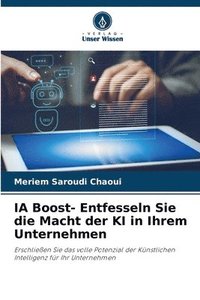 bokomslag IA Boost- Entfesseln Sie die Macht der KI in Ihrem Unternehmen