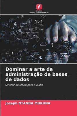 bokomslag Dominar a arte da administrao de bases de dados