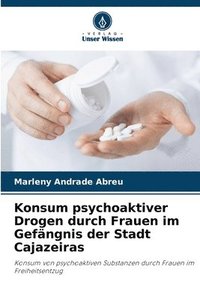 bokomslag Konsum psychoaktiver Drogen durch Frauen im Gefngnis der Stadt Cajazeiras