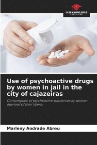 bokomslag Use of psychoactive drugs by women in jail in the city of cajazeiras