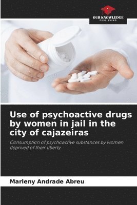 Use of psychoactive drugs by women in jail in the city of cajazeiras 1