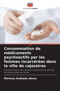 bokomslag Consommation de mdicaments psychoactifs par les femmes incarcres dans la ville de cajazeiras