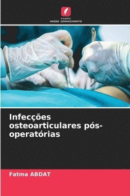 bokomslag Infeces osteoarticulares ps-operatrias