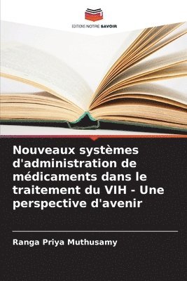 bokomslag Nouveaux systmes d'administration de mdicaments dans le traitement du VIH - Une perspective d'avenir