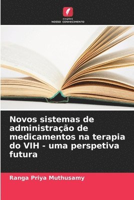 bokomslag Novos sistemas de administrao de medicamentos na terapia do VIH - uma perspetiva futura