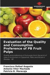 bokomslag Evaluation of the Quality and Consumption Preference of PB Fruit Pulps