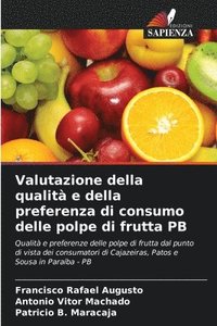bokomslag Valutazione della qualit e della preferenza di consumo delle polpe di frutta PB