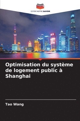 Optimisation du systme de logement public  Shanghai 1