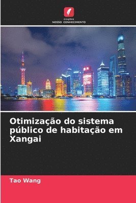 Tao Wang - Otimização do sistema público de habitação em Xangai, Häftad