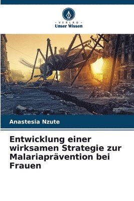 Entwicklung einer wirksamen Strategie zur Malariaprvention bei Frauen 1