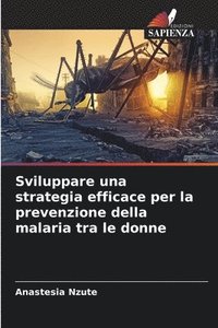 bokomslag Sviluppare una strategia efficace per la prevenzione della malaria tra le donne