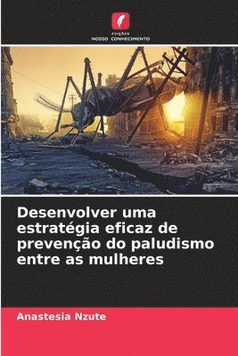 Desenvolver uma estratgia eficaz de preveno do paludismo entre as mulheres 1