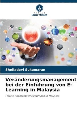 Sheiladevi Sukumaran - Veränderungsmanagement bei der Einführung von E-Learning in Malaysia, Häftad