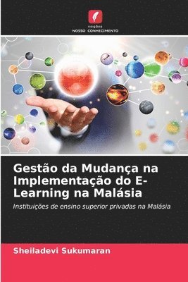 Gesto da Mudana na Implementao do E-Learning na Malsia 1