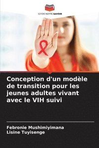 bokomslag Conception d'un modèle de transition pour les jeunes adultes vivant avec le VIH suivi