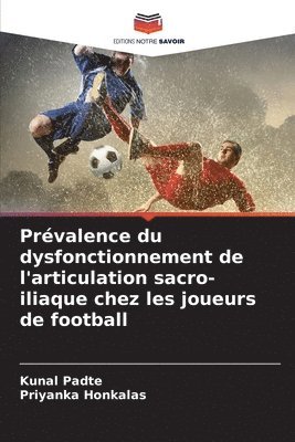 Prévalence du dysfonctionnement de l'articulation sacro-iliaque chez les joueurs de football