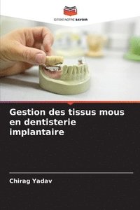 bokomslag Gestion des tissus mous en dentisterie implantaire