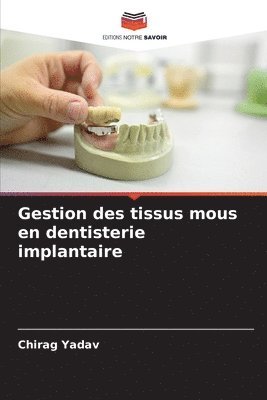 Gestion des tissus mous en dentisterie implantaire 1