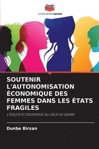bokomslag Soutenir l'Autonomisation Économique Des Femmes Dans Les États Fragiles