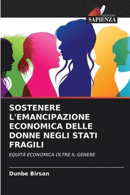 bokomslag Sostenere l'Emancipazione Economica Delle Donne Negli Stati Fragili