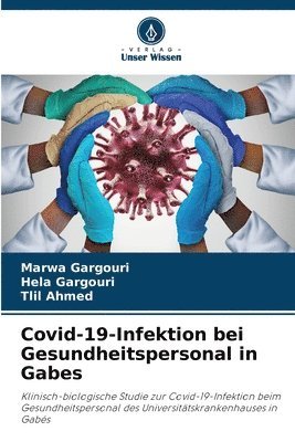 Marwa Gargouri, Hela Gargouri, Tlil Ahmed - Covid-19-Infektion bei Gesundheitspersonal in Gabes, Häftad