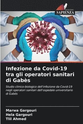 Marwa Gargouri, Hela Gargouri, Tlil Ahmed - Infezione da Covid-19 tra gli operatori sanitari di Gabès, Häftad