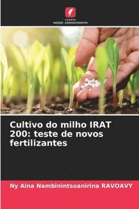 bokomslag Cultivo do milho IRAT 200: teste de novos fertilizantes