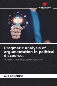 bokomslag Pragmatic analysis of argumentation in political discourse.