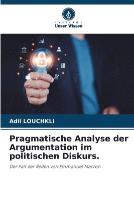 Pragmatische Analyse der Argumentation im politischen Diskurs. 1