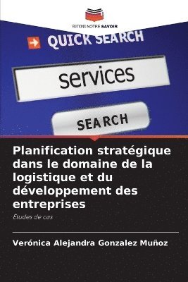 Planification stratégique dans le domaine de la logistique et du développement des entreprises