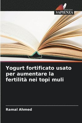 Yogurt fortificato usato per aumentare la fertilit nei topi muli 1