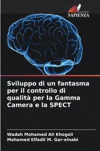 bokomslag Sviluppo di un fantasma per il controllo di qualità per la Gamma Camera e la SPECT