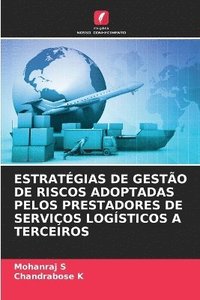 bokomslag Estratégias de Gestão de Riscos Adoptadas Pelos Prestadores de Serviços Logísticos a Terceiros