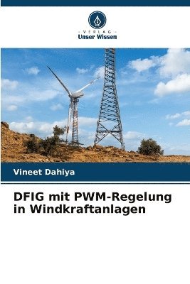 bokomslag DFIG mit PWM-Regelung in Windkraftanlagen