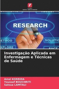bokomslag Investigação Aplicada em Enfermagem e Técnicas de Saúde