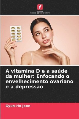 A vitamina D e a saúde da mulher