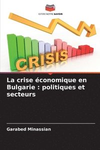 bokomslag La crise conomique en Bulgarie