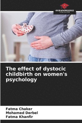 effect of dystocic childbirth on women's psychology