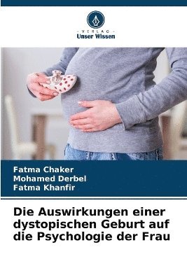 bokomslag Auswirkungen einer dystopischen Geburt auf die Psychologie der Frau