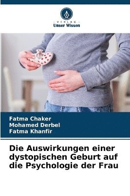 Die Auswirkungen einer dystopischen Geburt auf die Psychologie der Frau 1