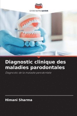 bokomslag Diagnostic clinique des maladies parodontales