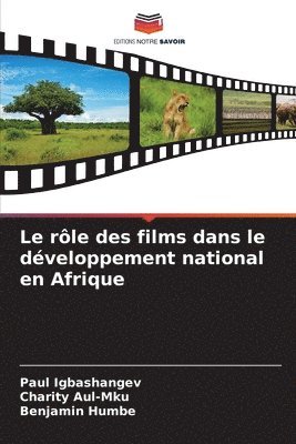 Paul Igbashangev, Charity Aul-Mku, Benjamin Humbe - rôle des films dans le développement national en Afrique, Häftad