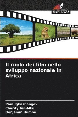 bokomslag Il ruolo dei film nello sviluppo nazionale in Africa