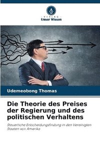 bokomslag Die Theorie des Preises der Regierung und des politischen Verhaltens