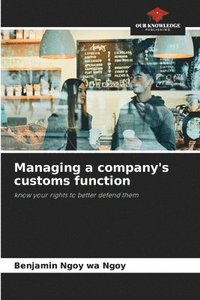 bokomslag Managing a company's customs function